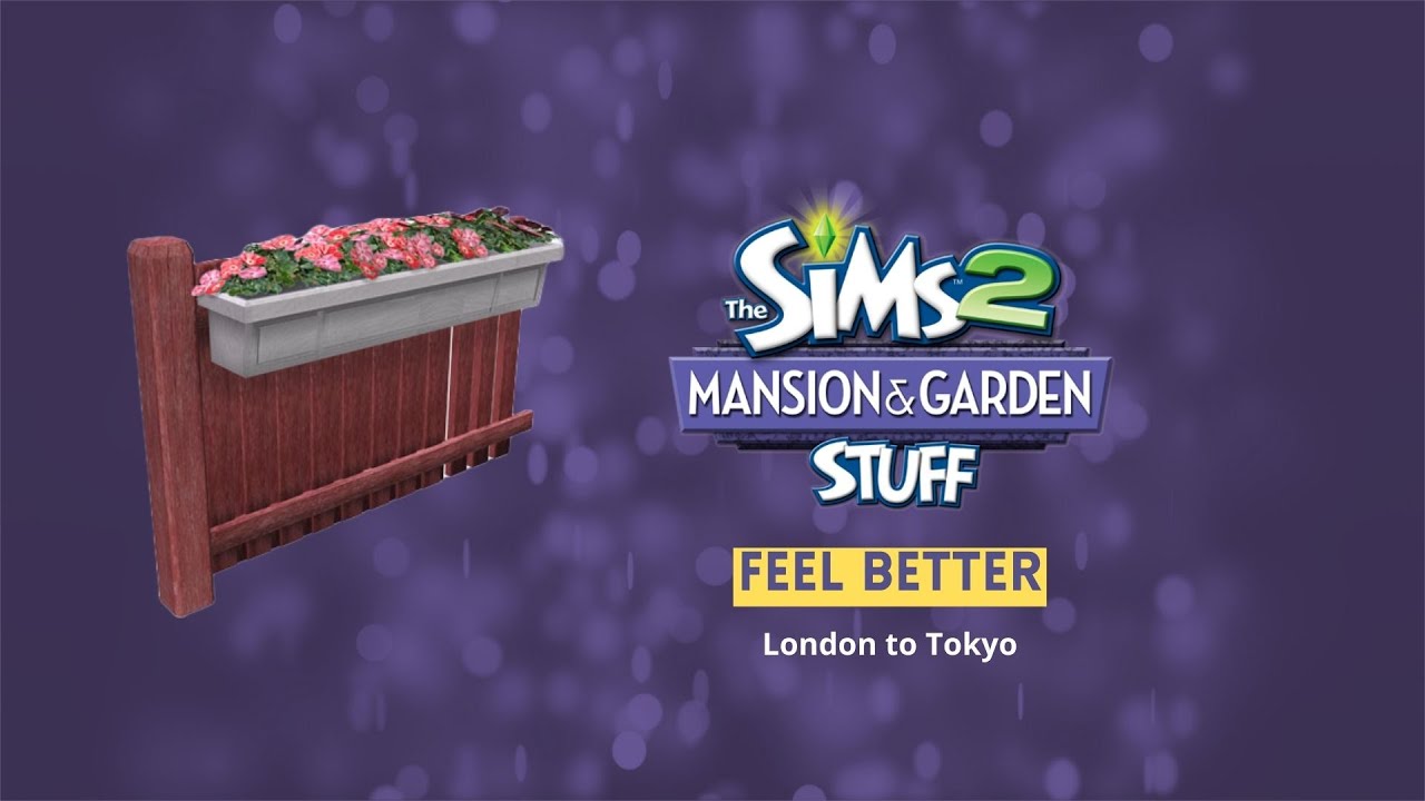 The Sims 2  Mansion & Garden  Soundtrack - Feel better - London to Tokyo