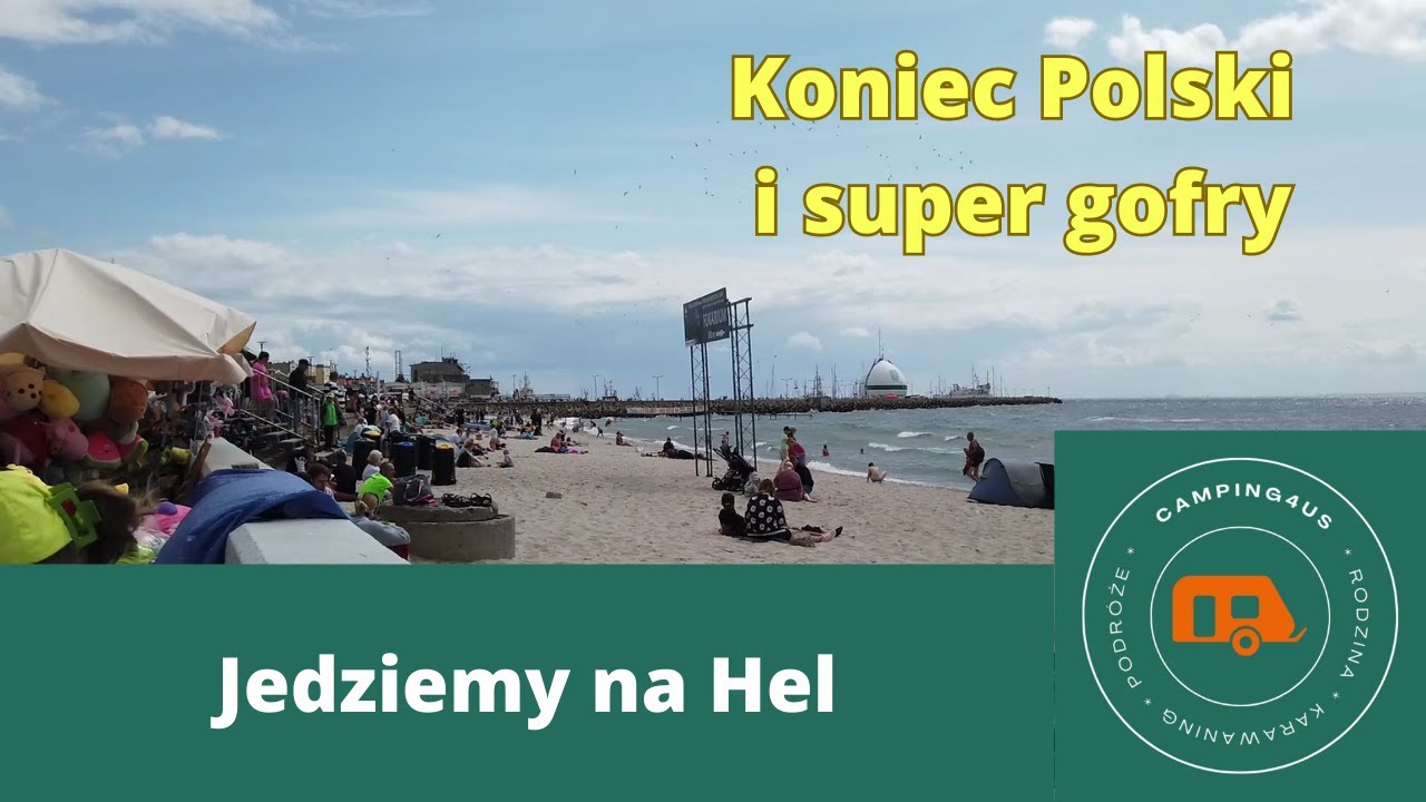 Jedziemy na Hel - koniec Polski oraz super gofry