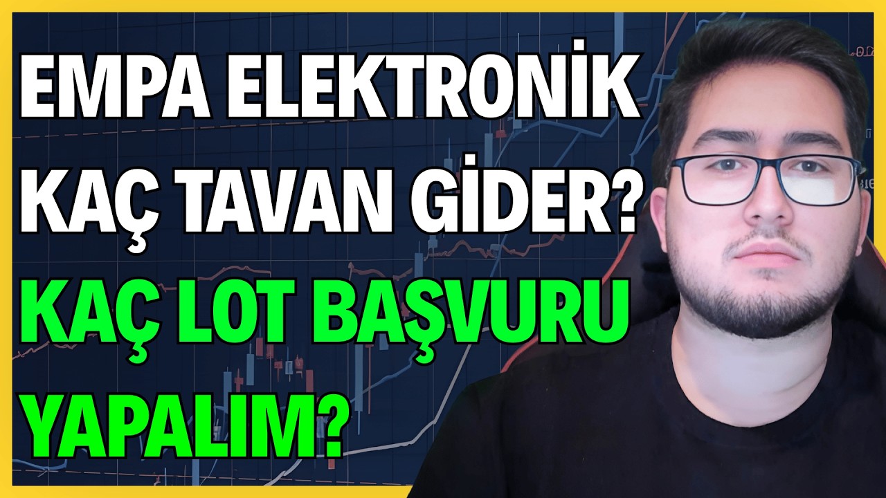 EMPA ELEKTRONİK HALKA ARZI KAÇ TAVAN GİDER? | KAÇ LOT BAŞVURU YAPALIM?