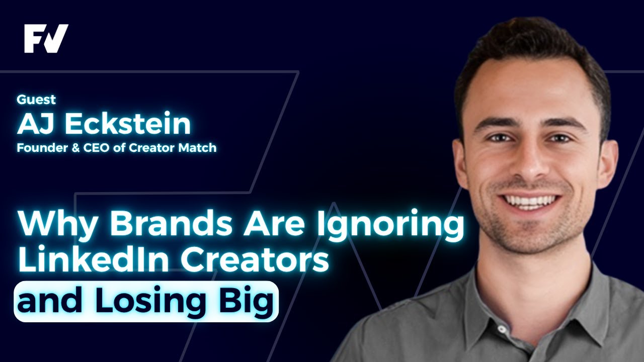 Why Brands are Ignoring LinkedIn Creators and Losing Big - AJ Eckstein, Founder/CEO Creator  Match