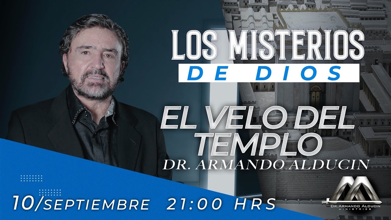 El Velo del Templo | Los Misterios de Dios | Dr. Armando Alducin