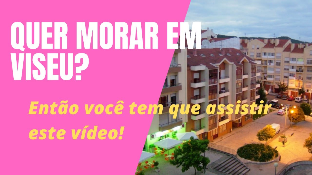 QUER MORAR EM VISEU, PORTUGAL???    Então você tem que assistir este video.