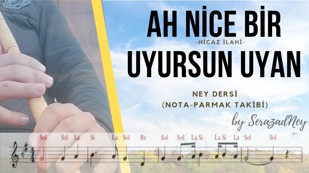 Ney Dersi 29.1-Ah Nice Bir Uyursun (Göçtü Kervan) | HİCAZ İlahi | Solfej/İcra (nota takibi)