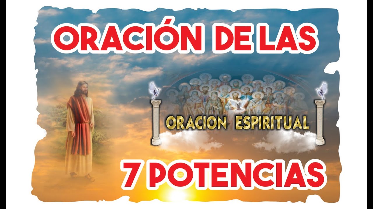 ORACIÓN DE LAS 7 POTENCIAS | ORACIÓN ESPIRITUAL
