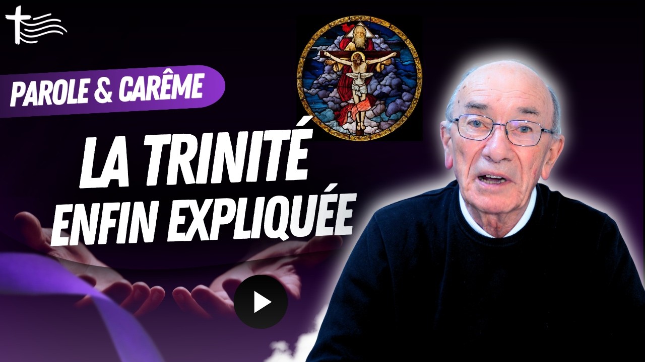 P. Louis-Marie Chauvet — COMPRENDRE ENFIN LA TRINITÉ ! | 18 mars | Parcours de Carême