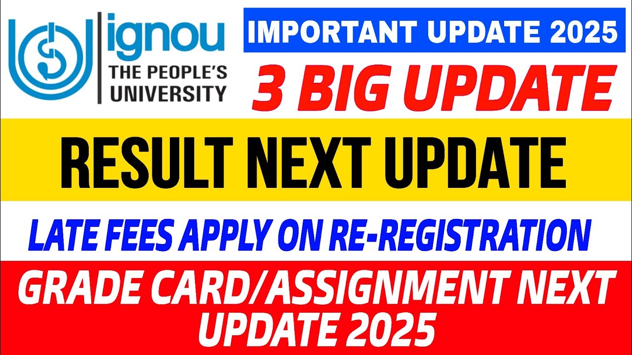 3 Big Update: Ignou Next Result Update,Grade Card/Assignment, Re-registration Last Date Extend 2025 