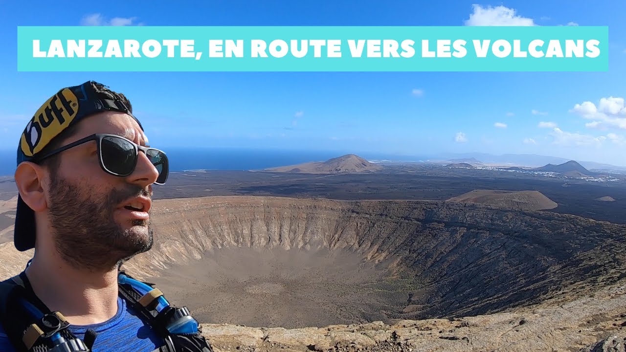 LANZAROTE, EN ROUTE VERS LES VOLCANS : ASCENSION DE LA CALDERA BLANCA 🌋