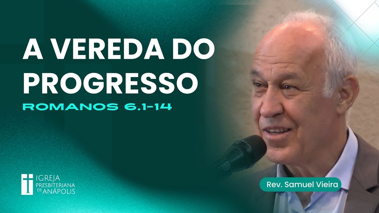 A vereda do progresso | Rm 6.1-14 | 15.02.2026 | Culto Noturno