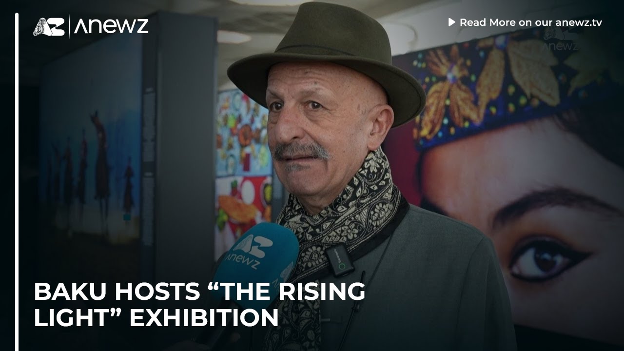 Baku hosts &ldquo;The Rising Light&rdquo; exhibition