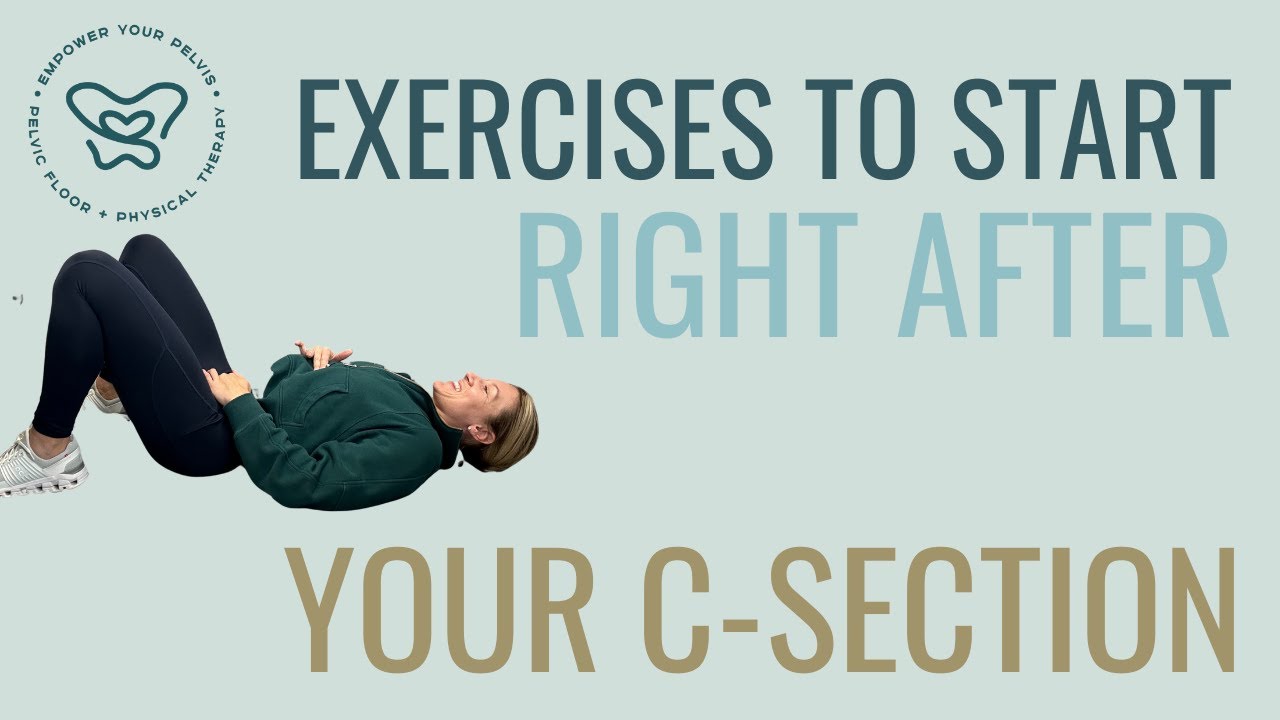 Best Exercises To Do After Your C-section-Early Postpartum