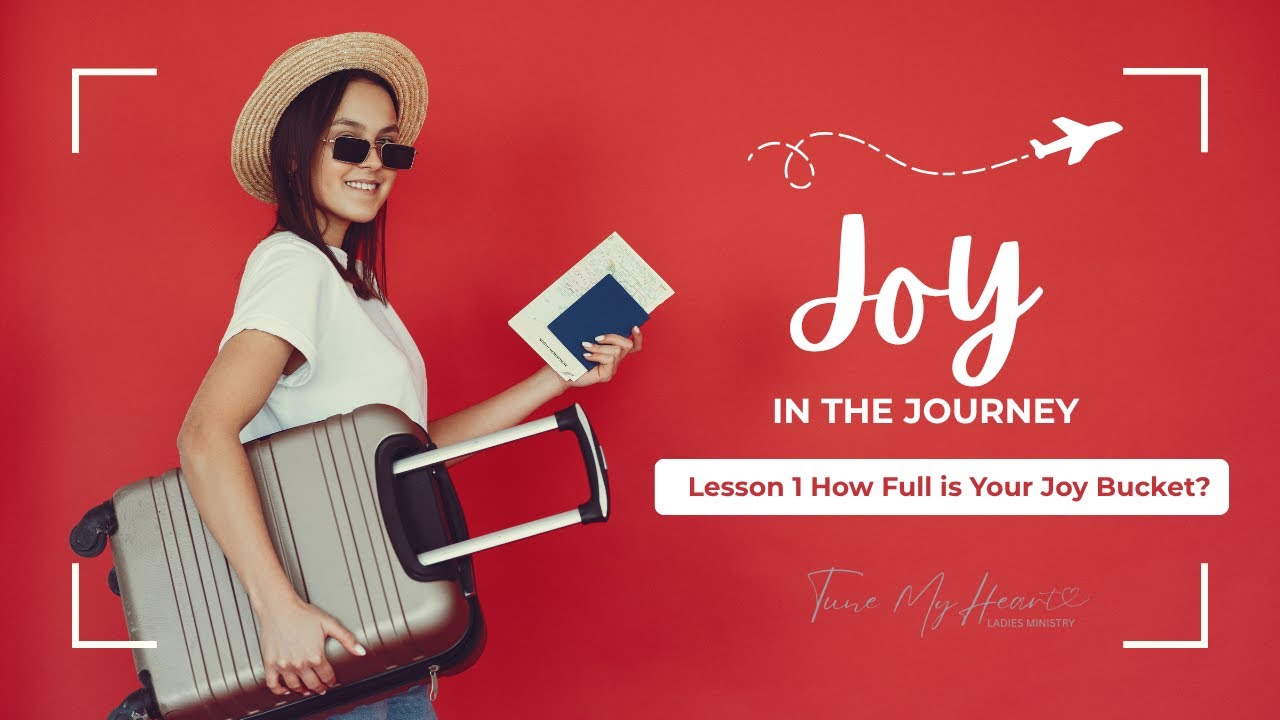 Lesson 1 How Full is Your Joy Bucket?
