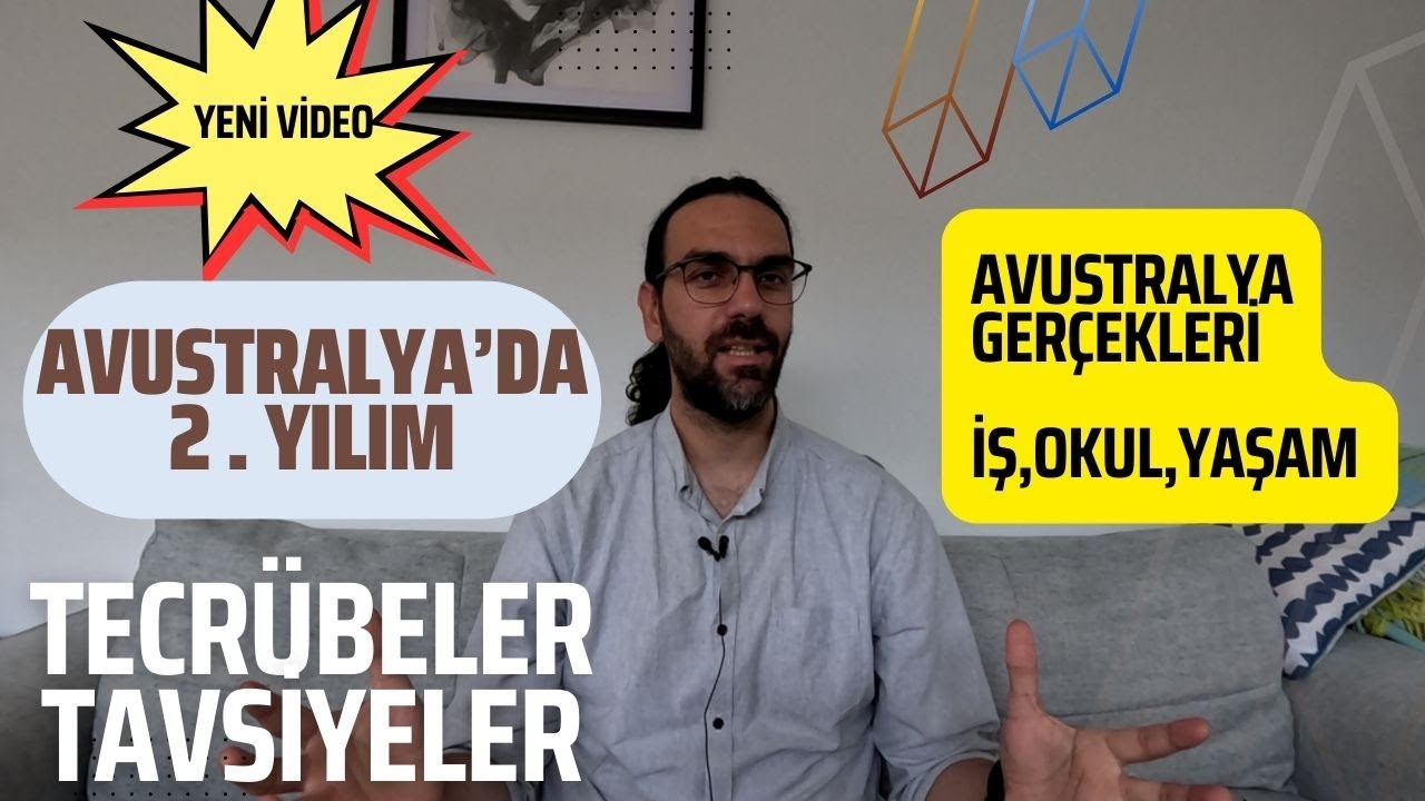 Avustralya'da 2. Yıl. Tecrübelerim (İş, Okul, Günlük Hayat) / Yeni geleceklere Tavsiyeler