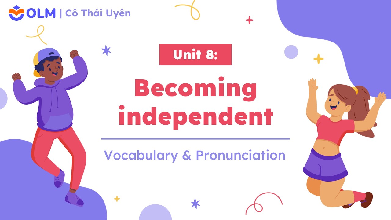 Unit 8: Becoming independence - Vocabulary and pronunciation - Tiếng Anh 11 (Global Success)