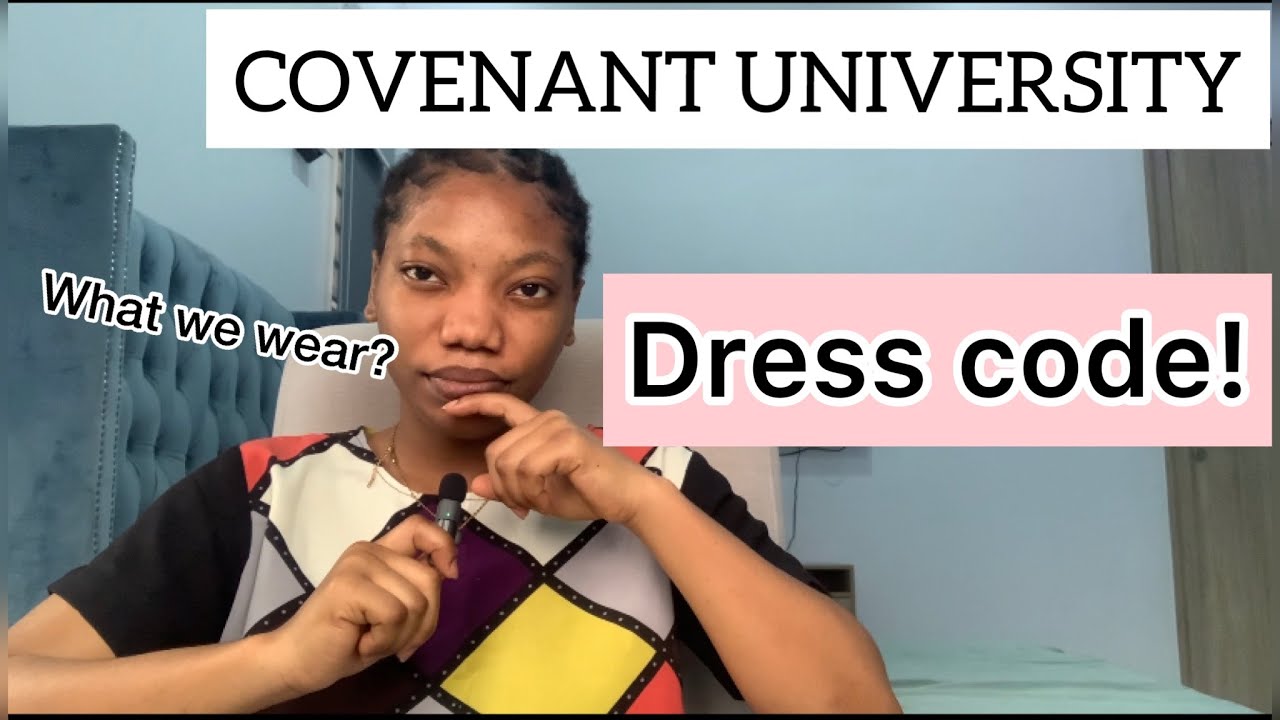 Covenant University dress code!|What we wear in CU | Freshers guide