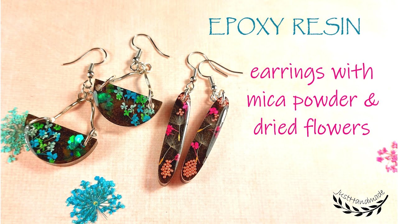 ~JustHandmade~ Epoxy resin earrings with mica powder and dried flowers - tutorial / DIY