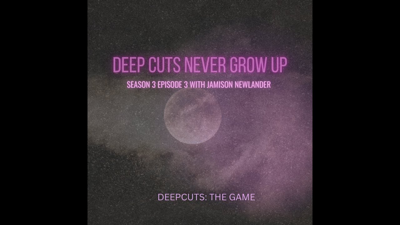 Season 3 Episode 3: Deep Cuts: Never Grow Up (#80)