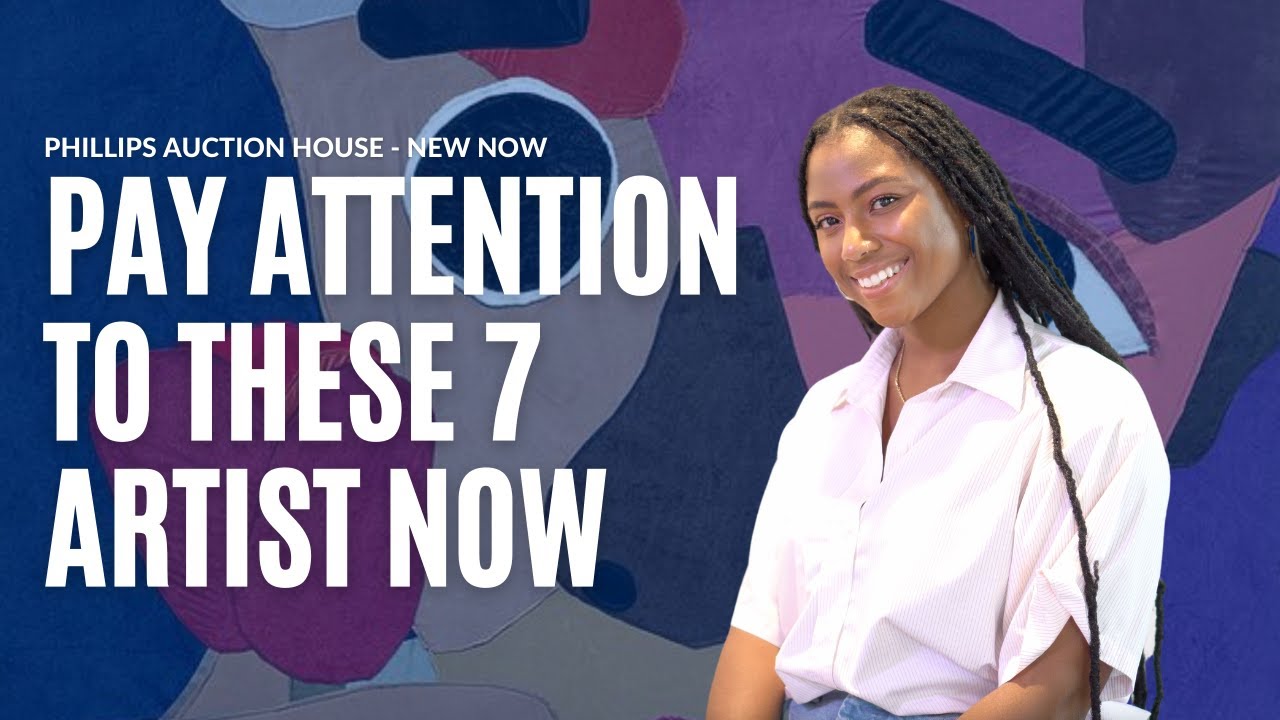 7 Artist to pay close Attention to NOW | Phillips New Now Auction Review