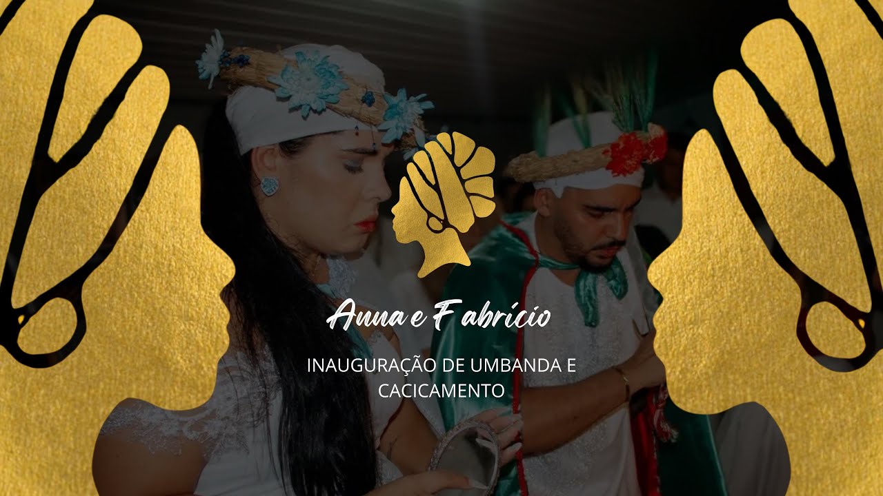 Anna e Fabrício | Inauguração de Umbanda e Cacicamento