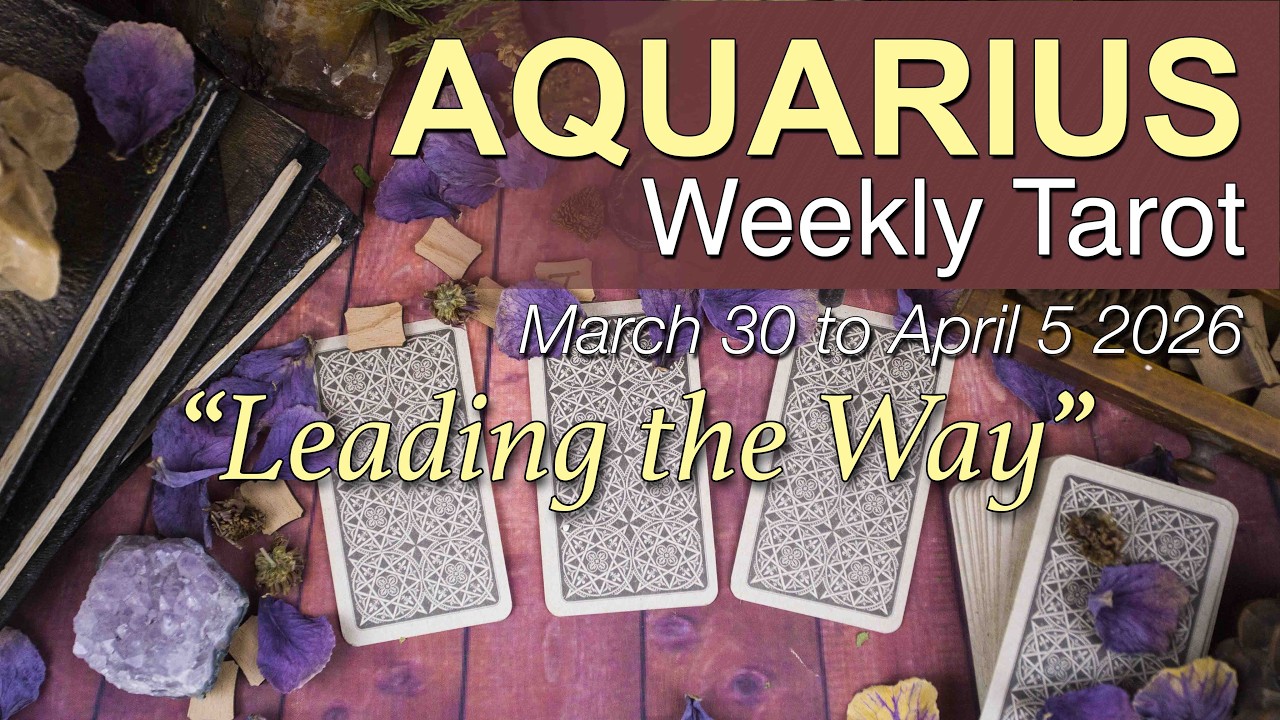 AQUARIUS Weekly Tarot &lsquo;MIRACLES OUT OF MISTAKES!&rsquo; March 30 - April 5  Intuitive Spiritual Guidance ✨