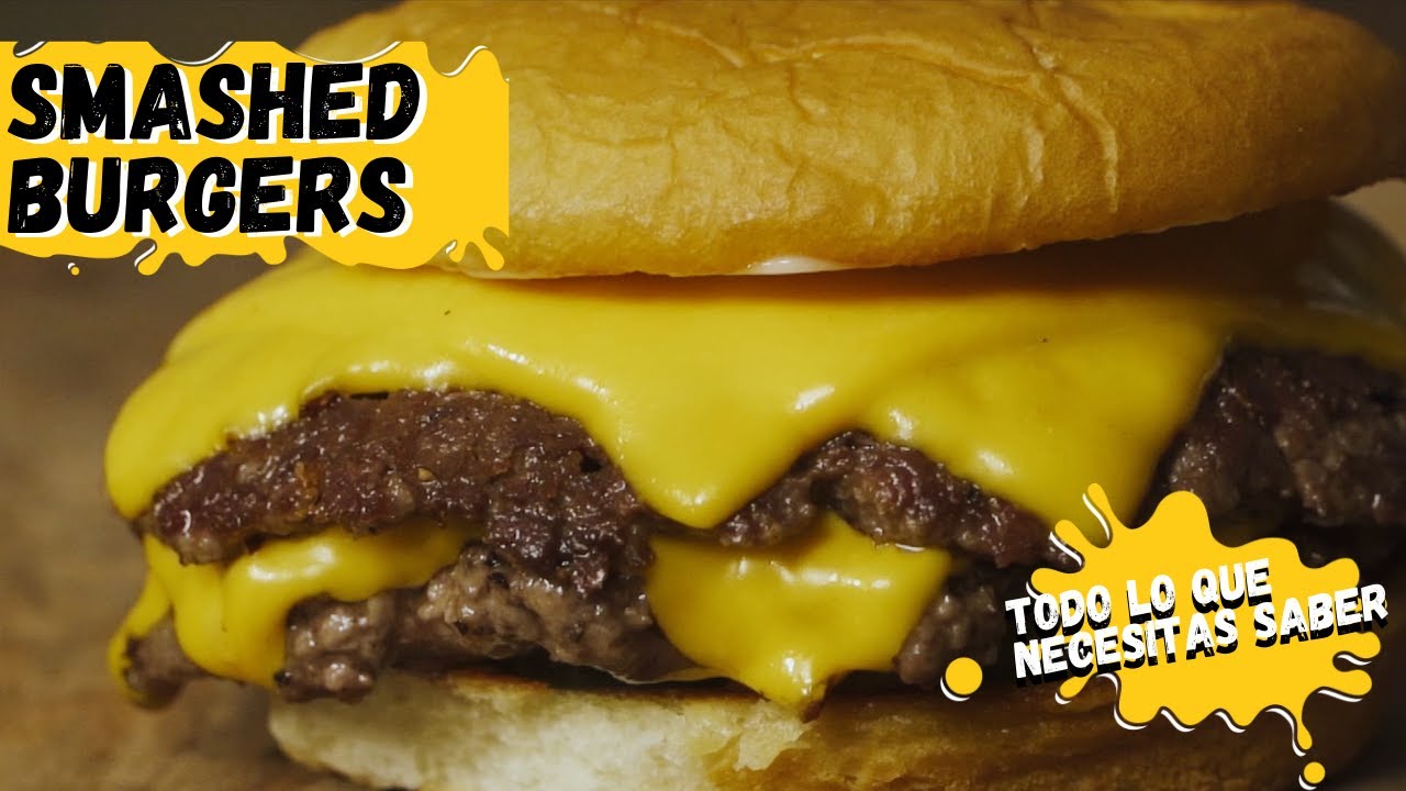 Smashed burgers - Todo lo que necesitas saber - 365 University