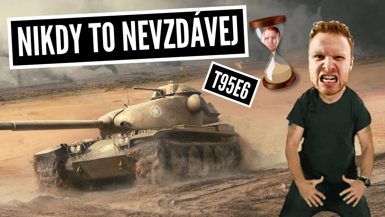 Wotko s martym - T95E6 @ Step - Nikdy to nevzdávej