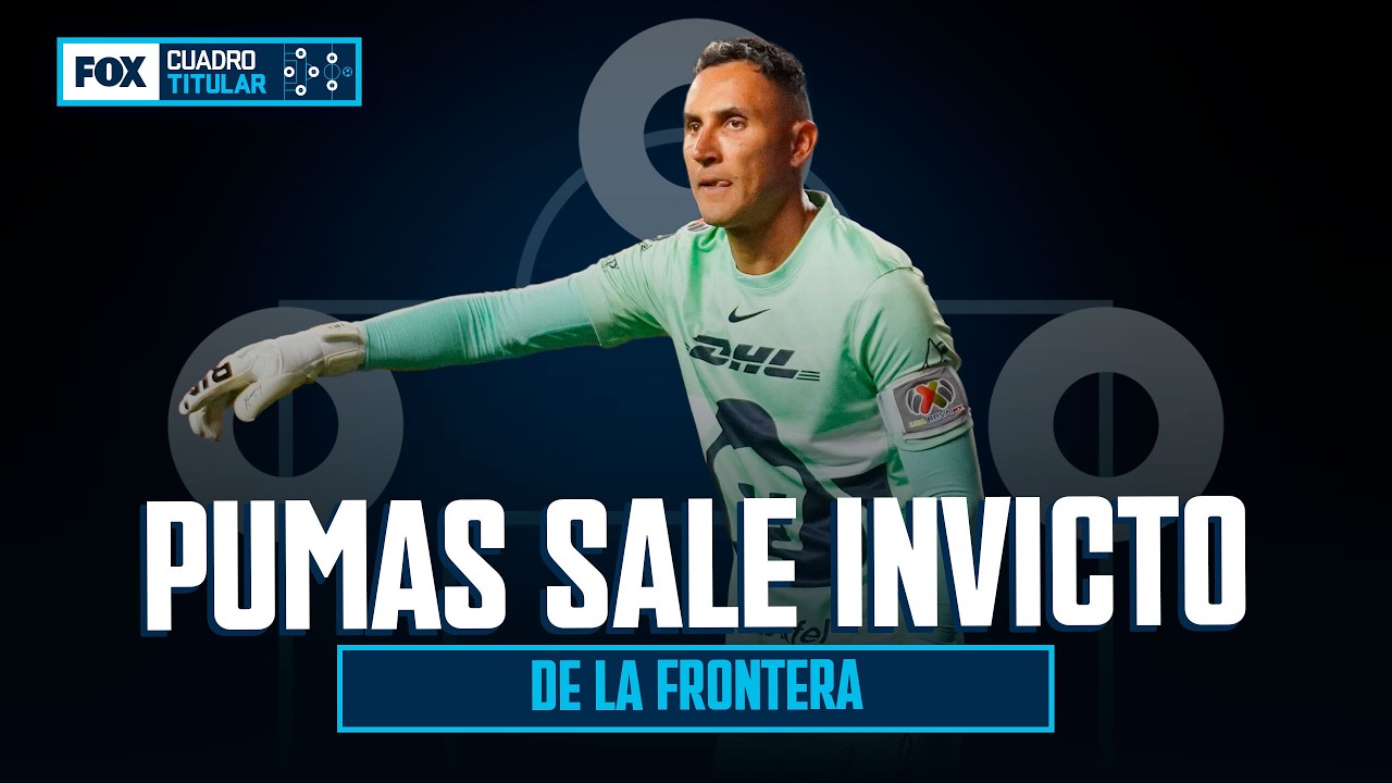 ÚLTIMA HORA: PUMAS DEFIENDE EL INVICTO, IUSIONA Y DORMIRÁ COMO SEGUNDO DE LA GENERAL