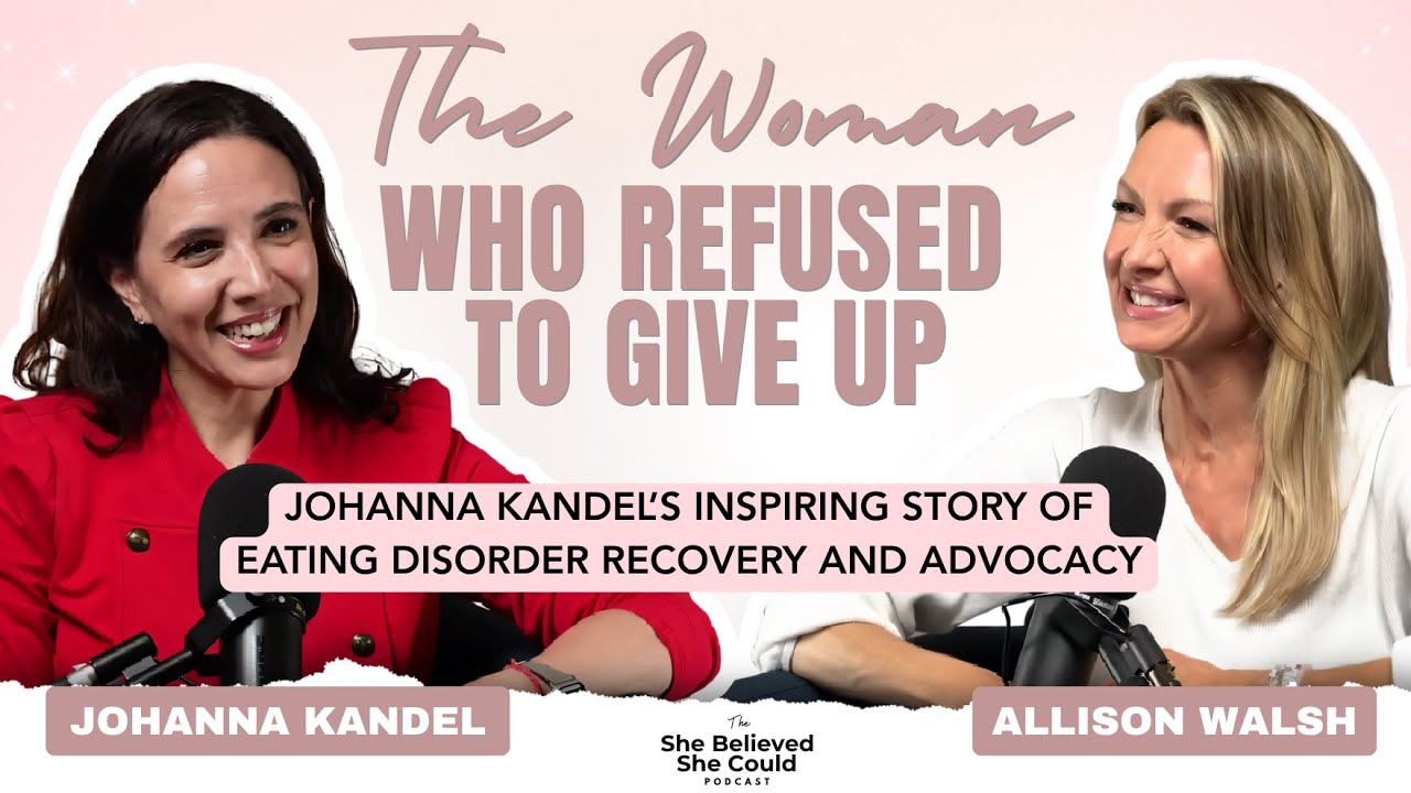 The Woman Who Refused to Give Up: Johanna Kandel’s Story of Eating Disorder Recovery and Advocacy