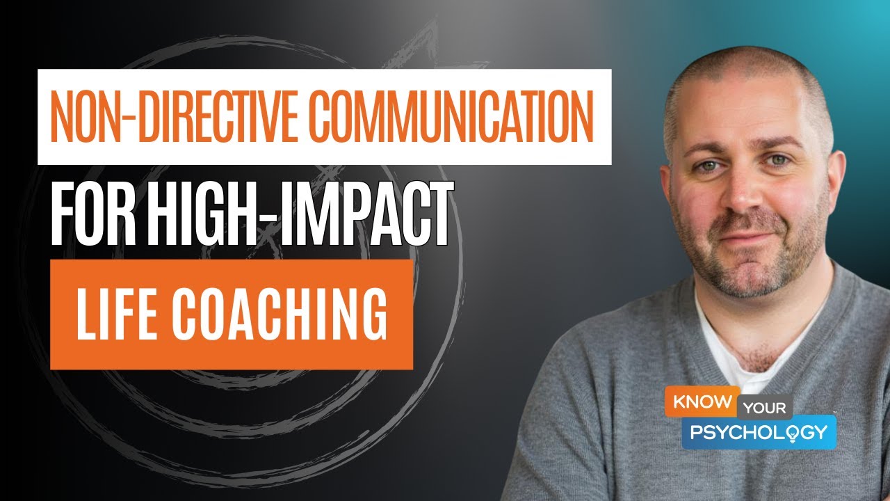 Non-Directive Communication for High-Impact Life Coaching