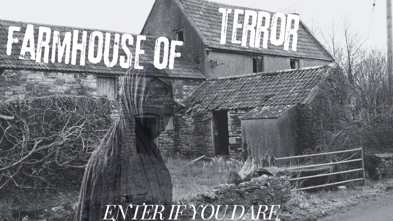 THE FARMHOUSE OF TERROR