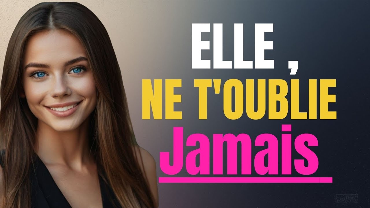Si tu fais ces 5 choses, une femme ne pourra jamais vraiment t’oublier✅