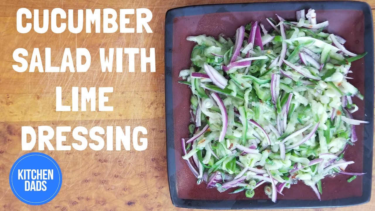 Easy Cucumber Salad with Lime Dressing Thai Style | Kitchen Dads Cooking