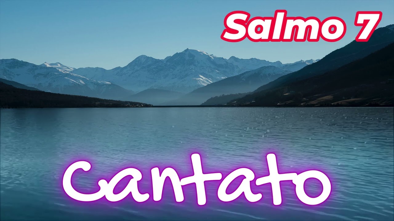 Salmo 7 Cantato preghiera del giusto nella prova | Ascolta e Medita la Parola di Dio