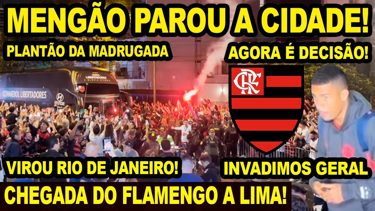 PLANTÃO DA MADRUGADA! FLAMENGO PAROU A CIDADE DE LIMA! CHEGADA DO MENGÃO NO PERU COM MUITA FESTA! E+