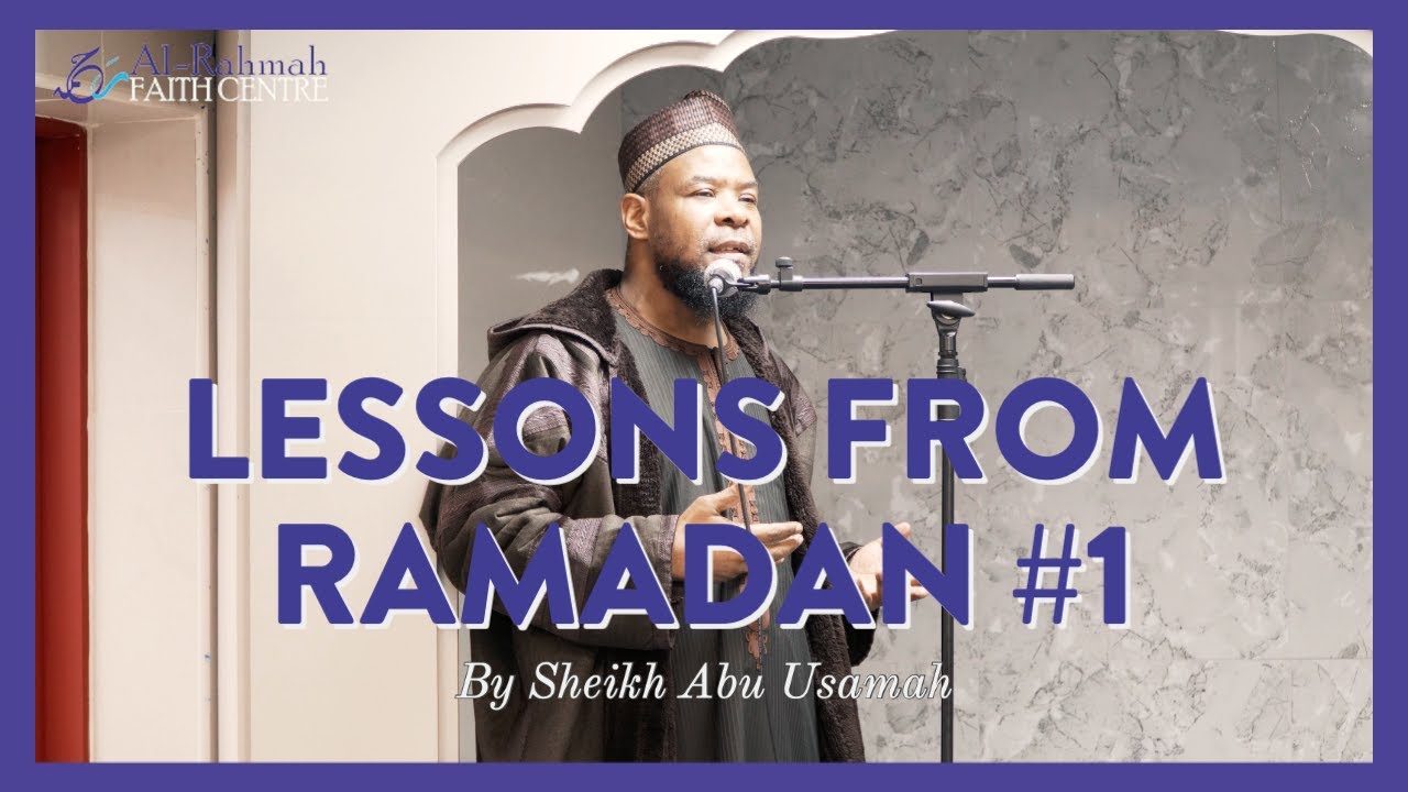 Lessons from Ramadan #1 | Khutbah by Sheikh Abu Usamah