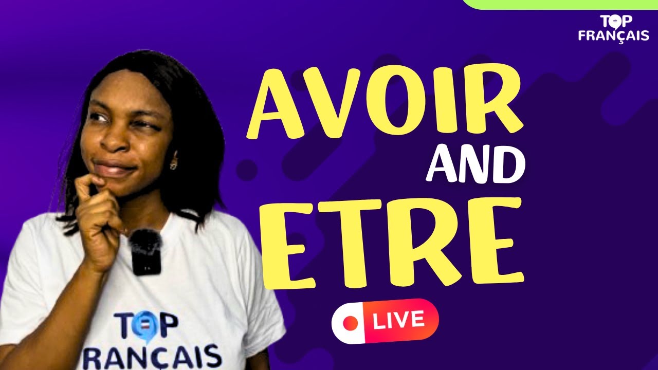 Using Avoir and Etre