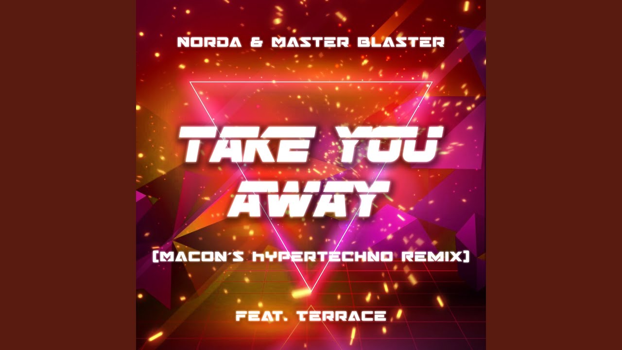 Take You Away (Macon's HYPERTECHNO Remix)