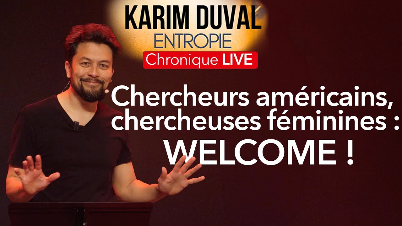 Chercheurs américains, chercheuses féminines : WELCOME  ! - Karim Duval