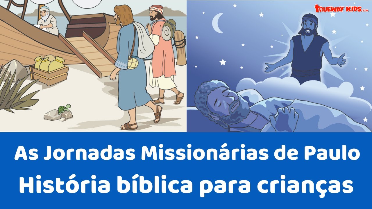As Jornadas Missionárias de Paulo - História bíblica para crianças