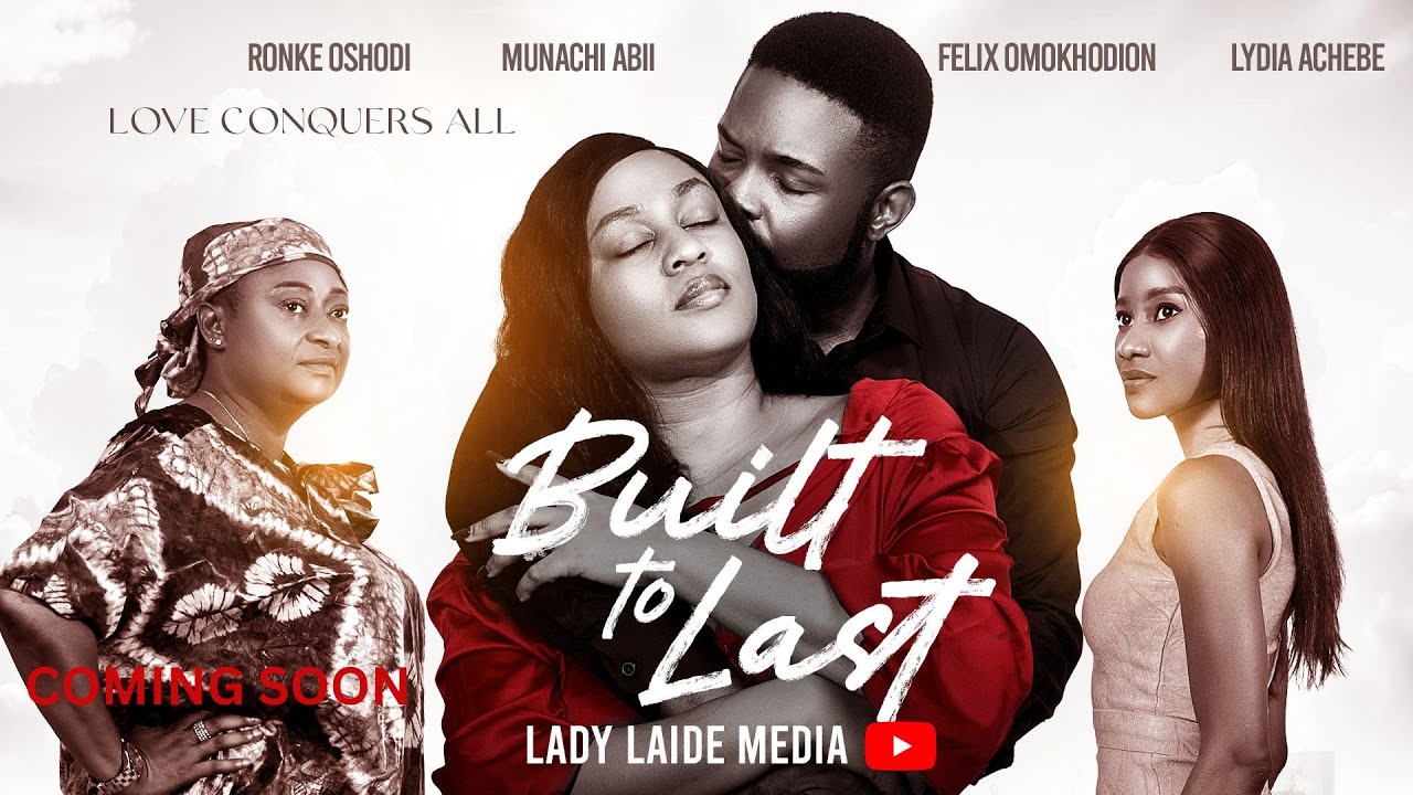 Built To Last | Nollywood Trailer 2025 | Munachi Abii, Felix Omokhodion, Ronke Oshodi, Lydia Achebe