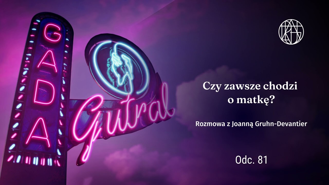 Czy zawsze chodzi o matkę? Rozmowa z Joanną Gruhn-Devantier