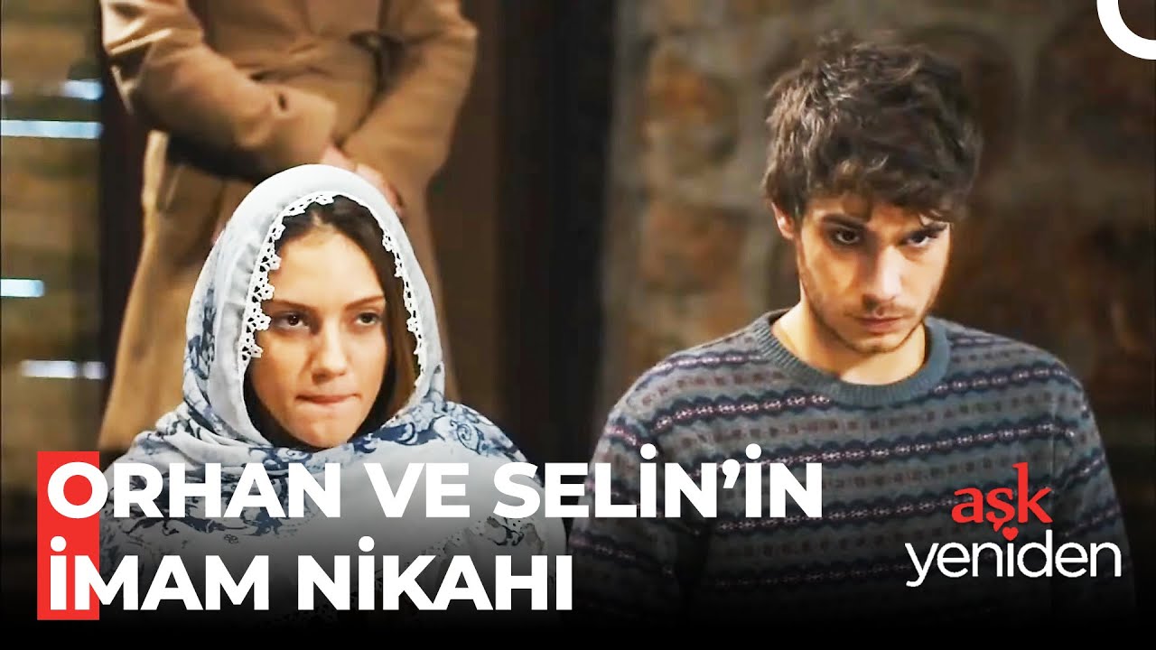 3. Bölüm: Orhan ve Selin'in İmam Nikahı - @AskYenıdenDizi