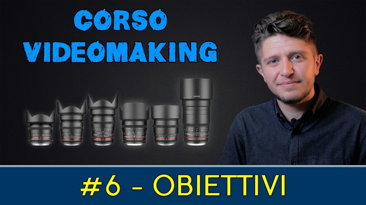 Corso Videomaker #6 - Obiettivi