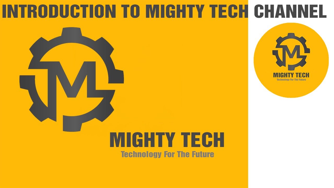 INTRODUCTION TO MIGHTY TECH CHANNEL