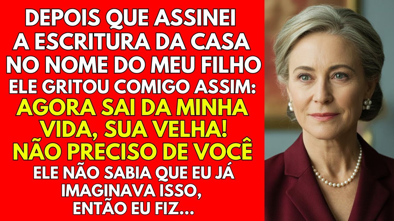 DEPOIS QUE ASSINEI A ESCRITURA DA CASA DO MEU FILHO, ELE DISSE QUE NÃO PRECISAVA MAIS DE MIM, ENTÃO