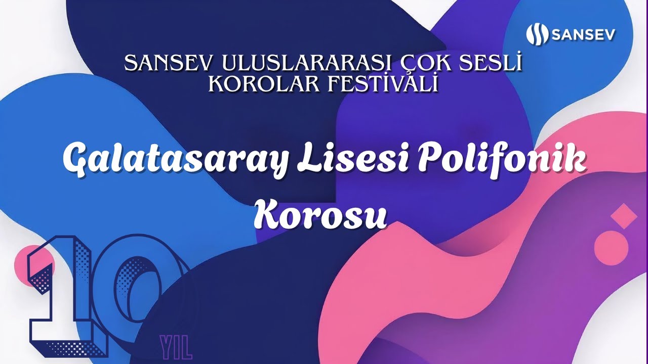 🎶 Galatasaray Lisesi Polifonik Korosu | SANSEV Uluslararası Çok Sesli Korolar Festivali