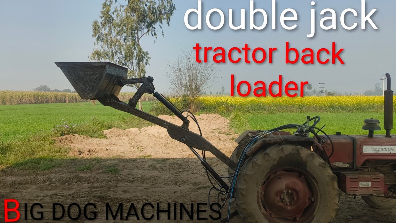 Double jack ट्रैक्टर लोडर(7668020802,8375840427 )Big dog machines (Jitendra kasana ) best backhoe.