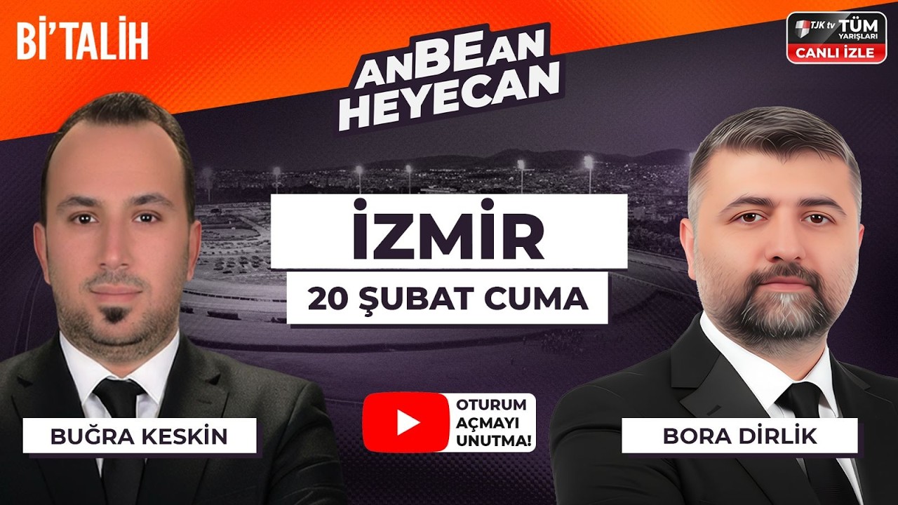 Buğra Keskin & Bora Dirlik ile ANBEAN HEYECAN | 20 Şubat İzmir At Yarışları