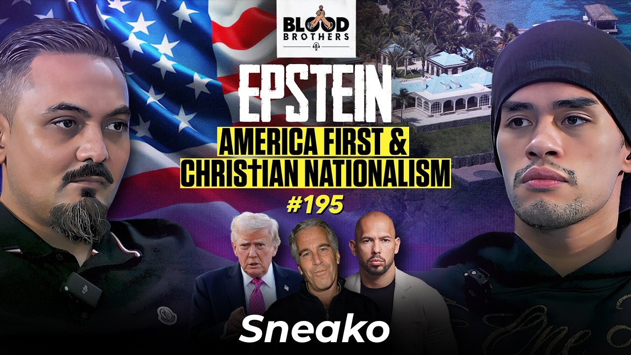 SNEAKO | Andrew Tate, America First, Trump, Epstein & Christian Nationalism | BB #195