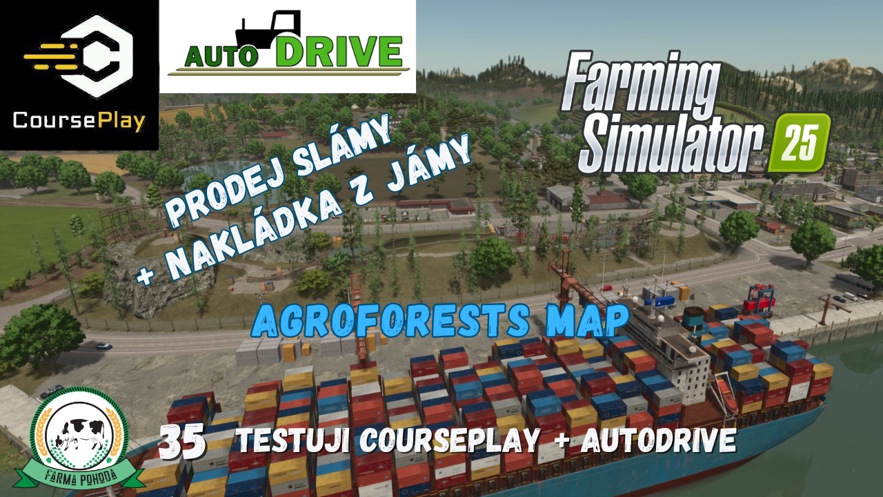 🚜 CoursePlay + Autodrive (prodej slámy+nakládka z jámy)🚜🔁AgroForest | FS25 | Farma Pohoda FS | #35