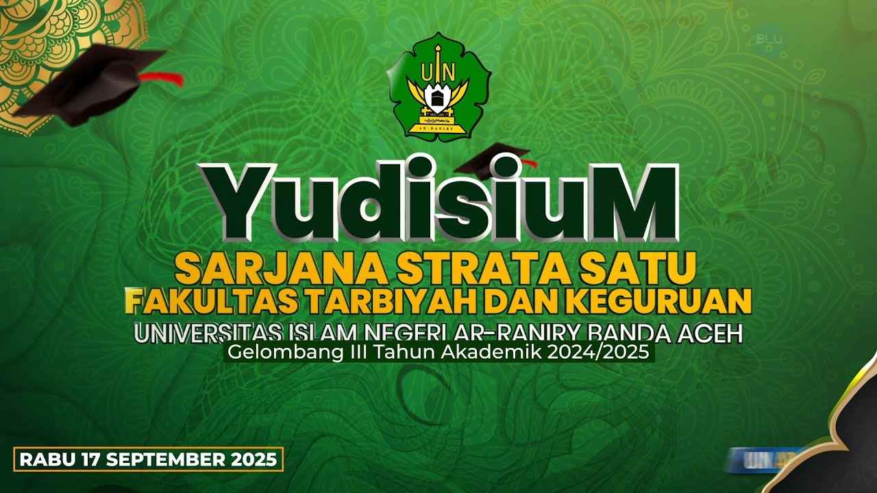 LIVE YUDISIUM FAKULTAS TARBIYAH DAN KEGURUAN UIN AR-RANIRY GEL III TA.2024/2025